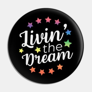 Living The Dream Pin