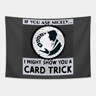 I Might Show You a Card Trick Tapestry