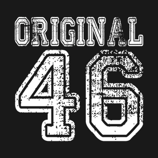 Original 46 1946 2046 T-shirt Birthday Gift Age Year Old Boy Girl Cute Funny Man Woman Jersey Style T-Shirt