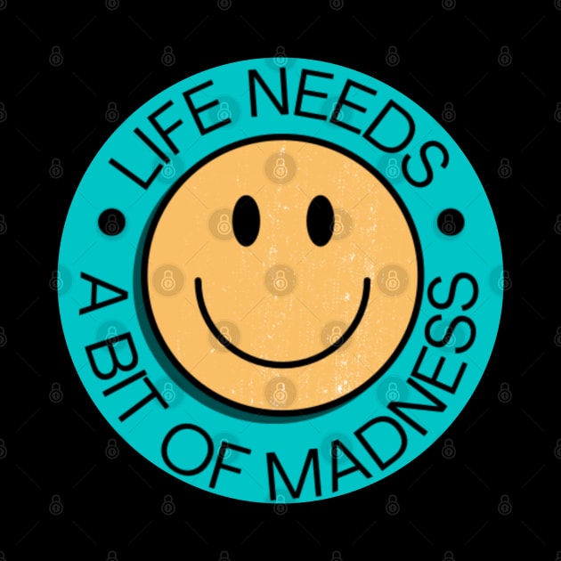 Life Needs A Bit Of Madness by ROLLIE MC SCROLLIE