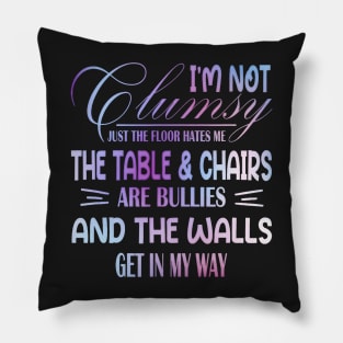 I'm Not Clumsy Sarcastic Funny Saying Pillow