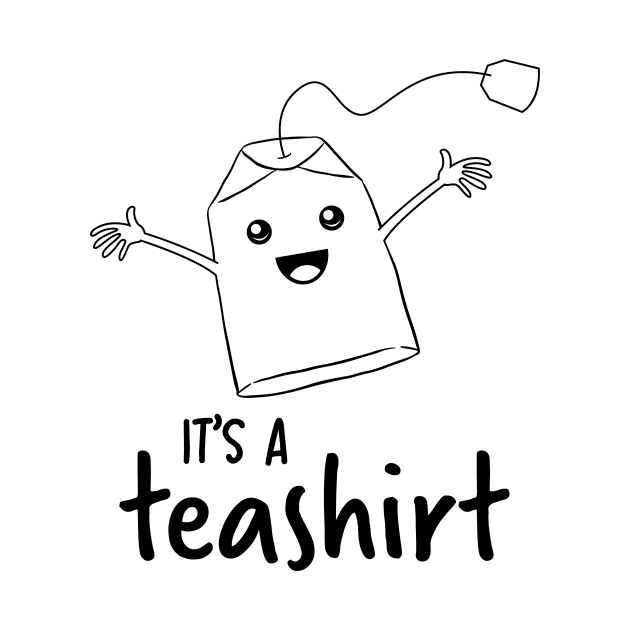 It's a teashirt Shirt Funny Tea Lover Shirt Girls by ELFEINHALB