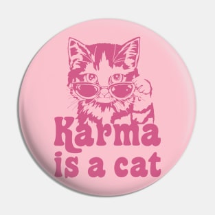 Karma is a Cat Pin