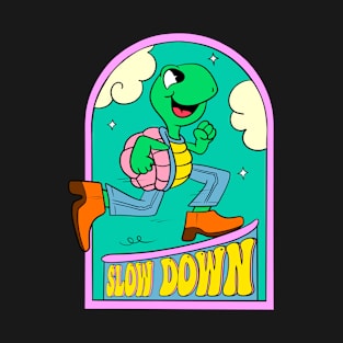 Slow Down T-Shirt