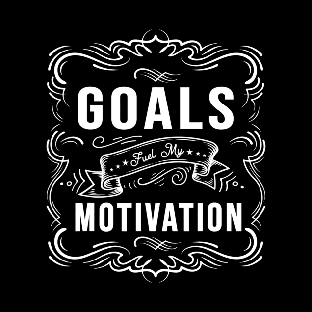 Motivational Quote saying Goals Fuel My Motivation by jordanfaulkner02