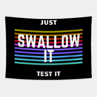 JUST SWALLOW IT Tapestry