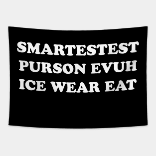 Smartestest (Ice Wear It) Tapestry