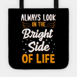 Always Look On The Bright Side Of Life Positivity Tote