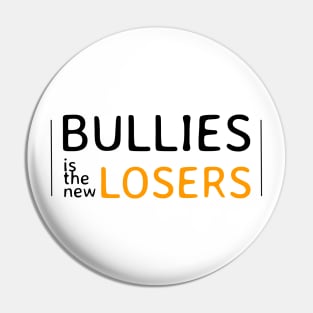 bullies/losers Pin