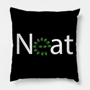 Neat being neat artistic typography design Pillow