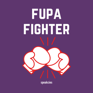 FUPA FIGHTER T-Shirt