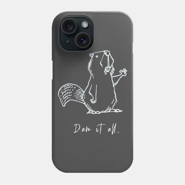 Dam it all. Phone Case by calebfaires