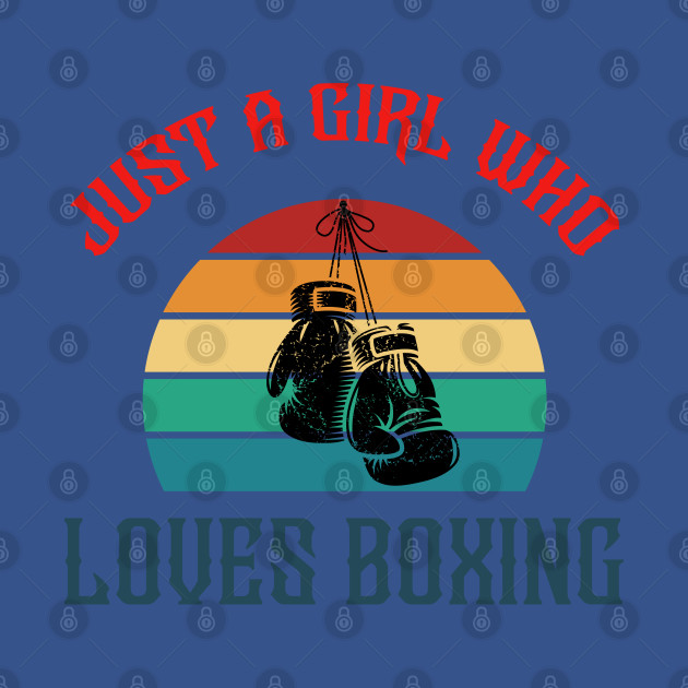 Discover Just A Girl Who Loves Boxing - Just A Girl Who Loves Boxing - T-Shirt