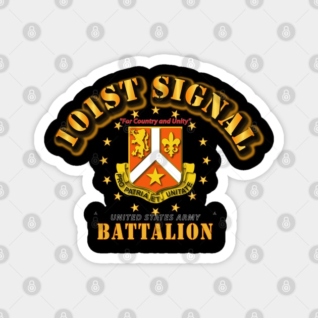 101st Signal Battalion - For Country and Unity Magnet by twix123844