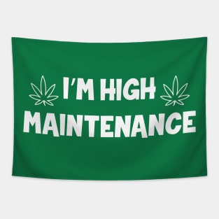 I'm High Maintenance Tapestry