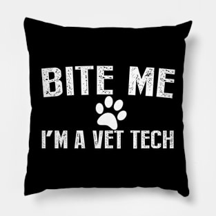 Bite Me I'm A Vet Tech Pillow