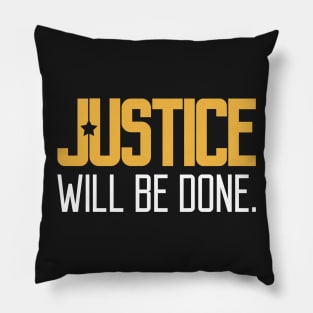 Justice Will Be Done Pillow