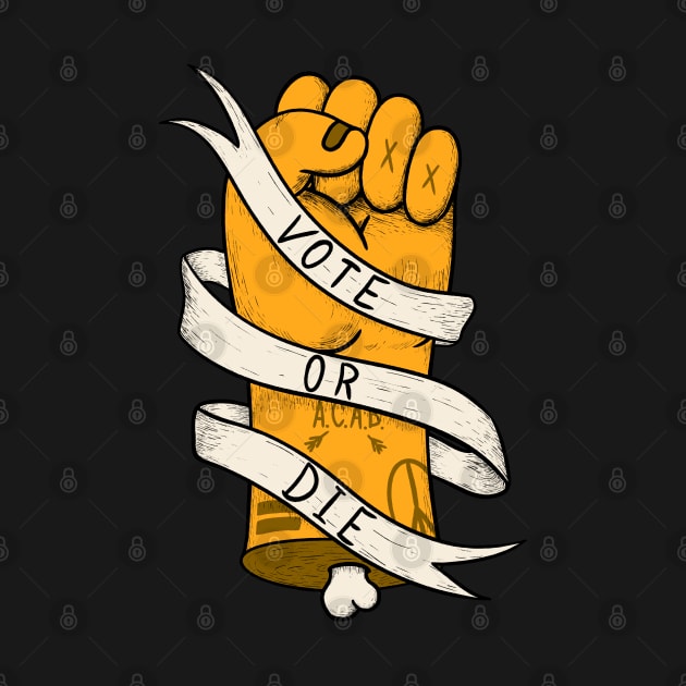 Vote or Die, Voting America 2020. Yellow Fist by anycolordesigns