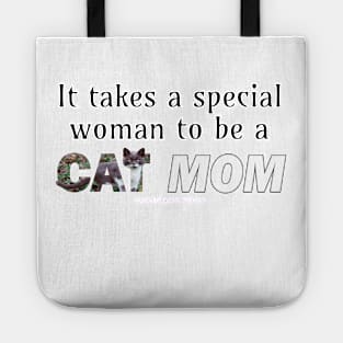 It takes a special woman to be a cat mom - grey and white cat oil painting word art Tote