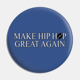 Make Hip Hop Great Again by Basement Mastermind Pin