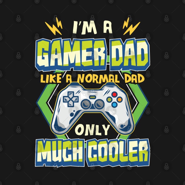 Im a Gamer Dad Funny Gaming by aneisha