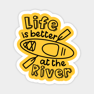 Life Is Better At The River Kayaking Magnet