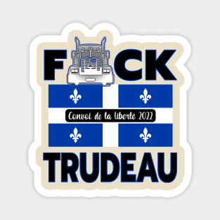 QUÉBEC F-CK TRUDEAU - CONVOY DE LA LIBERTÉ - TRUCKERS FOR FREEDOM CONVOY 2022 Magnet