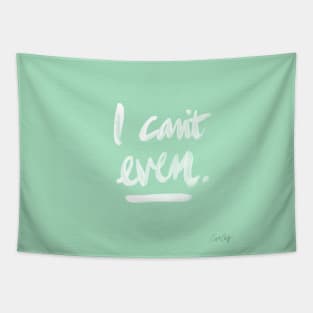 I Can't Even Mint White Tapestry