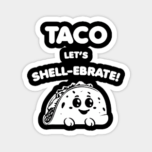 Taco Time - Let's Shell-ebrate! Magnet