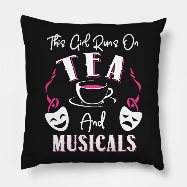 This Girl Runs On Tea and Musicals Pillow by KsuAnn