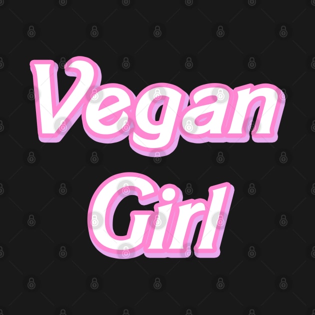 Vegan Girl (Barbie font) by Danielle