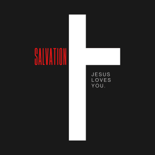 Salvation Jesus Loves You T-Shirt