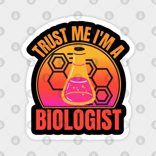 Trust Me I'm A Biologist Magnet by FullOnNostalgia