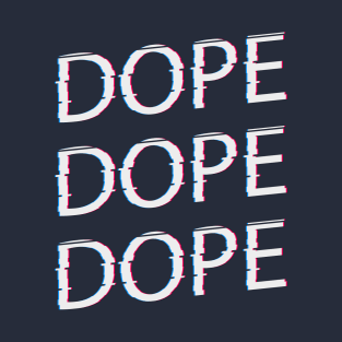 DOPE AF | Digital Art T-Shirt