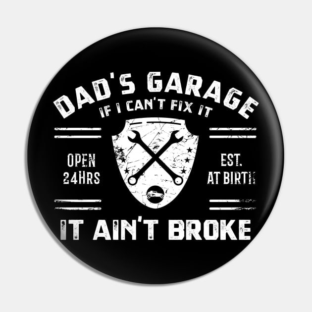 Dads Garage - If I can't fix it, it ain't broke Pin by CC I Design