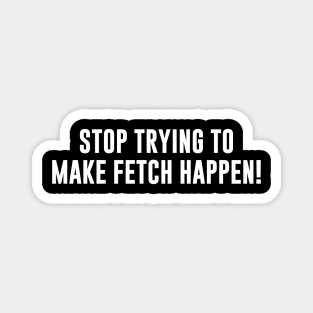 Mean Girls Quote Magnet