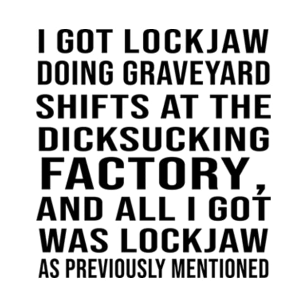 I Got Lockjaw Doing Graveyard Funny Saying by Travis ★★★★★