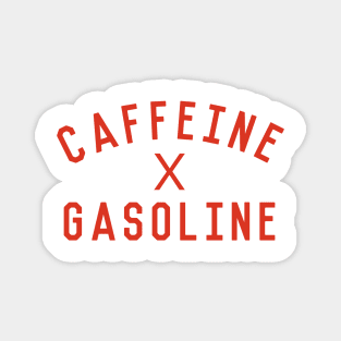 Caffeine x Gasoline (RED Edition) Magnet