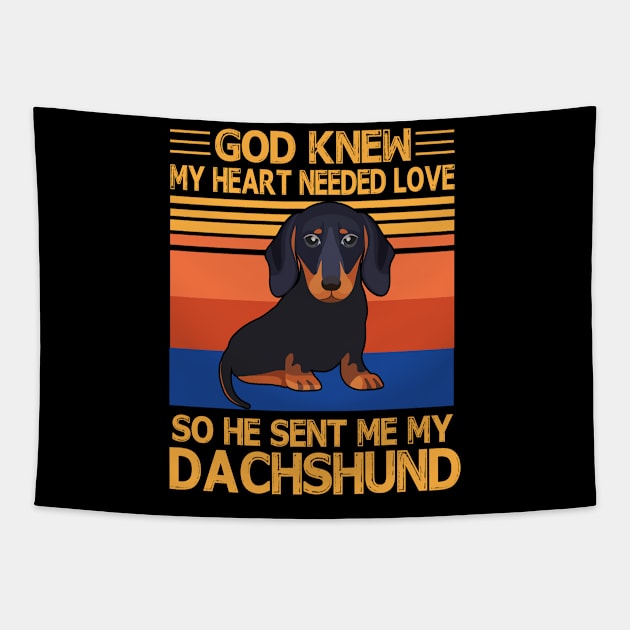 God Knew My Heart Needed Love So He Sent Me My Dachshund Happy Dog Mother Father Summer Day Vintage Tapestry by bakhanh123