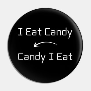 I eat Candy T-Shirt mug apparel hoodie tote gift sticker pillow art pin Pin