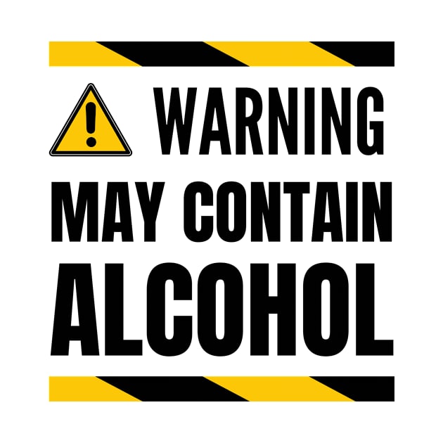 Warning May Contain Alcohol by Sizzlinks