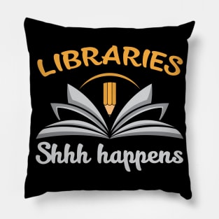 Libraries, Shh Happens Pillow