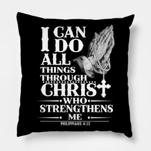 I Can Do All Thing Christ Who Strengthen Me Pillow