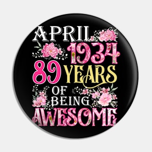 April Girl 1934 Shirt 89th Birthday 89 Years Old Pin