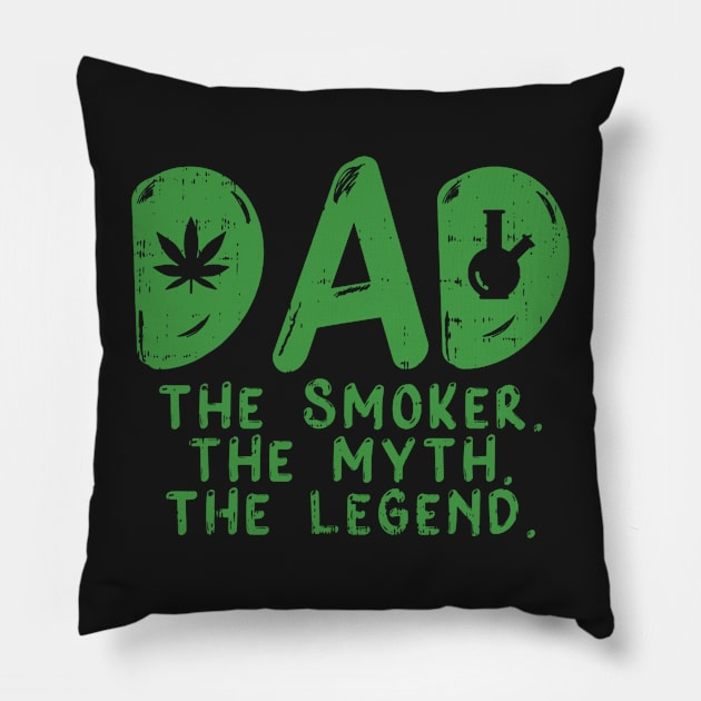 Dad Weed Smoker Myth Legend Funny 420 Pot Cannabis Pillow by ANGELA2-BRYANT