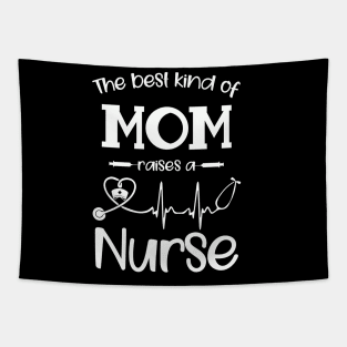 The Best Kind Of Mom Rises A Nurse Tapestry