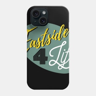 Eastsider for Life Phone Case