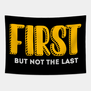 First but not the last Tapestry