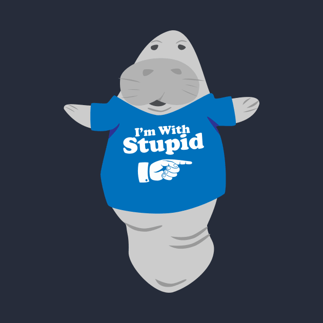 Manatee in Novelty Tee I'm With Stupid by Brobocop