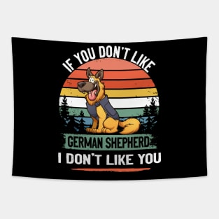 If You Don't Like German Shepherd I Don't Like You Vintage Tapestry